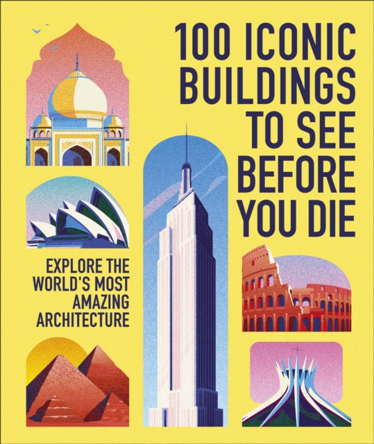 100 Iconic Buildings to See Before You Die Book